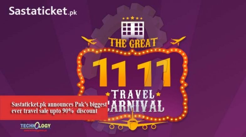 Sastaticket.pk announces Pak’s biggest ever travel sale upto 90% discount