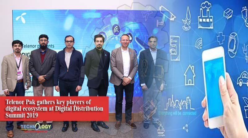 Telenor Pak gathers key players of digital ecosystem at Digital Distribution Summit 2019