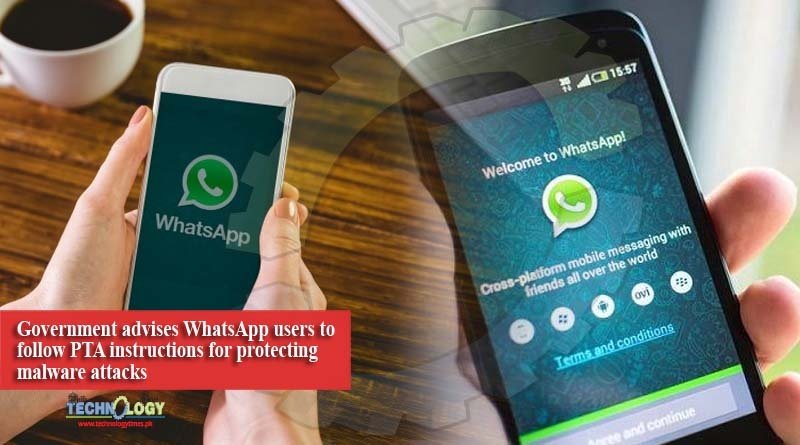 Government advises WhatsApp users to follow PTA instructions for protecting malware attacks