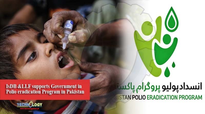IsDB &LLF supports Government in Polio eradication Program in Pakistan
