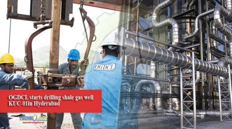 OGDCL starts drilling shale gas well KUC-01in Hyderabad