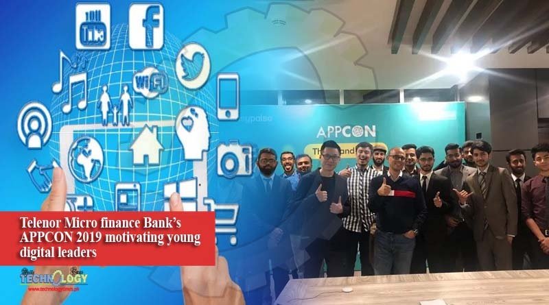 Telenor Micro finance Bank’s APPCON 2019 motivating young digital leaders