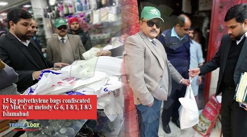 15 kg polyethylene bags confiscated by MoCC at melody G-6, I-8/1, I-8/3 Islamabad