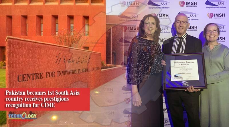 Pakistan becomes 1st South Asia country receives prestigious recognition for CIME