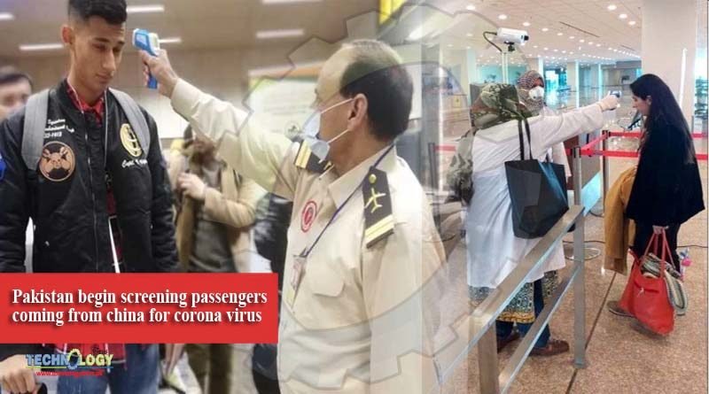 Pakistan begin screening passengers coming from china for corona virus