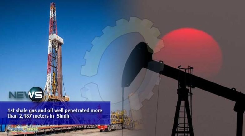1st shale gas and oil well penetrated more than 2,487 meters in  Sindh