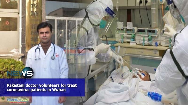 Pakistani doctor volunteers for treat coronavirus patients in Wuhan
