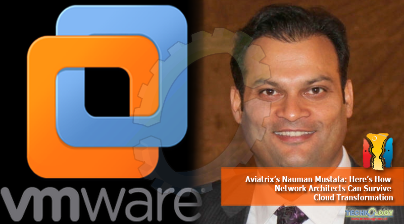 Aviatrix’s-Nauman-Mustafa-Here’s-How-Network-Architects-Can-Survive-Cloud-Transformation