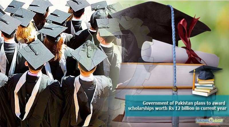 Government of Pakistan plans to award scholarships worth Rs 12 billion in current year