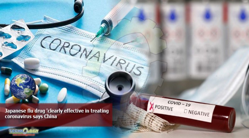 Japanese-flu-drug-clearly-effective-in-treating-coronavirus-says-China