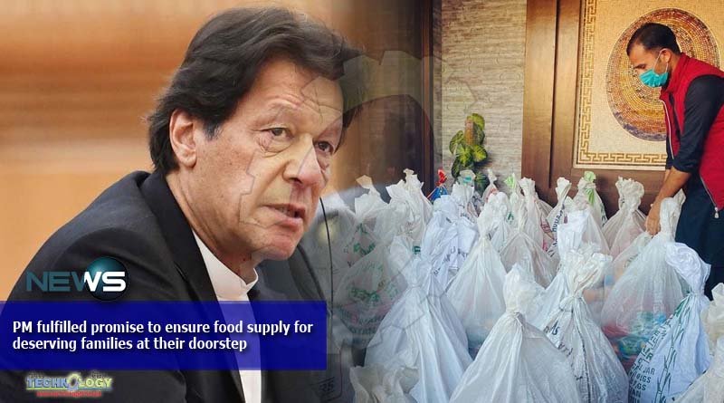 PM fulfilled promise to ensure food supply for deserving families at their doorstep