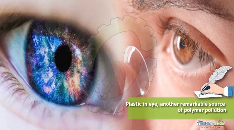 Plastic in eye, another remarkable source of polymer pollution