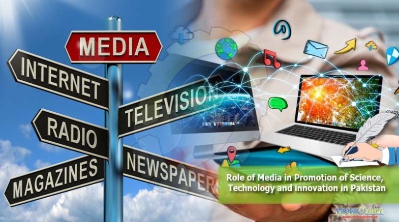 Role of Media in Promotion of Science, Technology and innovation in Pakistan