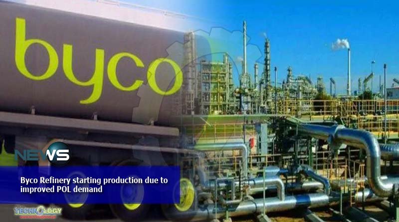 Byco Refinery starting production due to improved POL demand