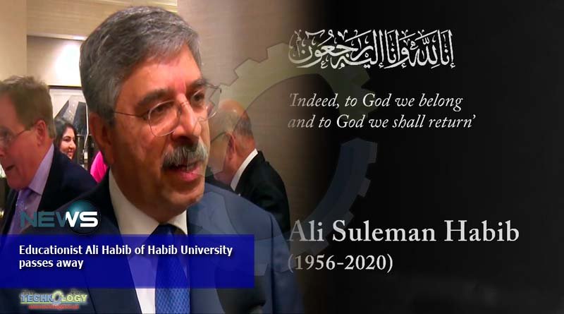Educationist Ali Habib of Habib University passes away