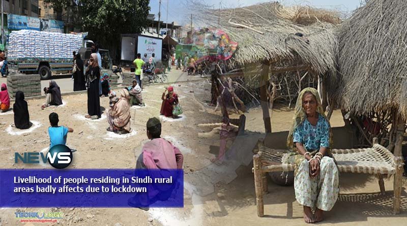 Livelihood of people residing in Sindh rural areas badly affects due to lockdown