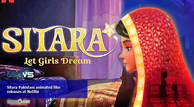 Sitara Pakistani animated film releases at Netflix