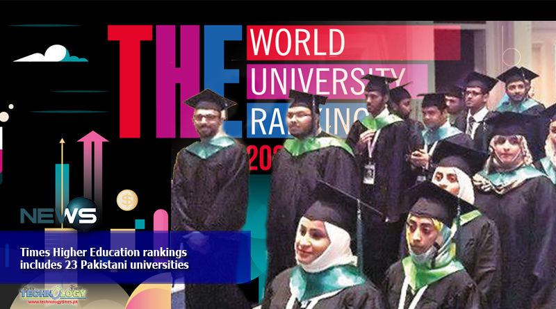 Times Higher Education rankings includes 23 Pakistani universities