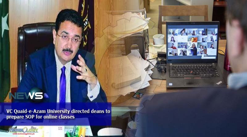 VC Quaid-e-Azam University directed deans to prepare SOP for online classes