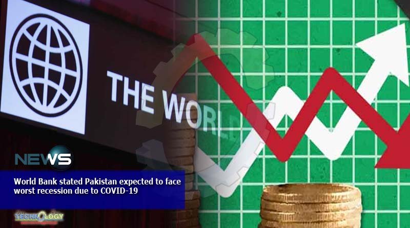 World Bank stated Pakistan expected to face worst recession due to COVID-19