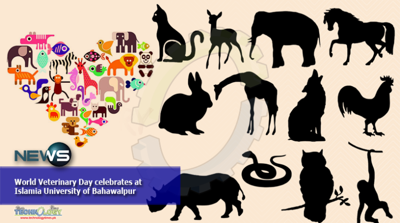 World Veterinary Day celebrates at Islamia University of Bahawalpur