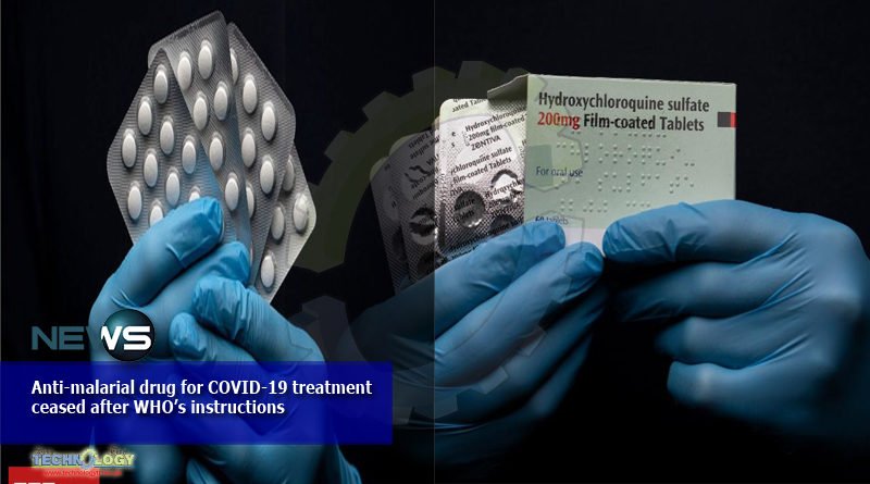 Anti-malarial drug for COVID-19 treatment ceased after WHO’s instructions