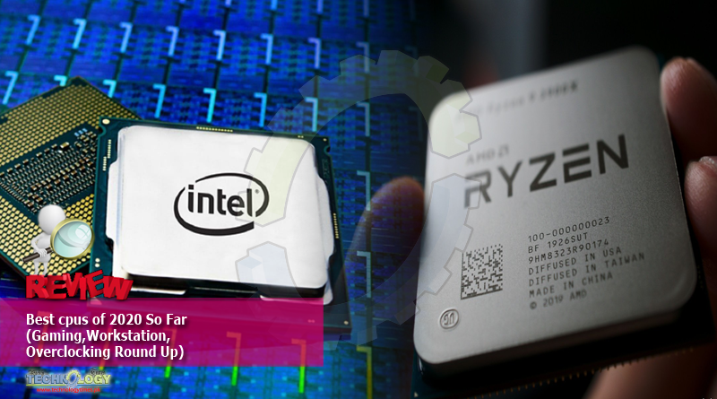Best cpus of 2020 So Far (Gaming, Workstation, Overclocking Round-Up)