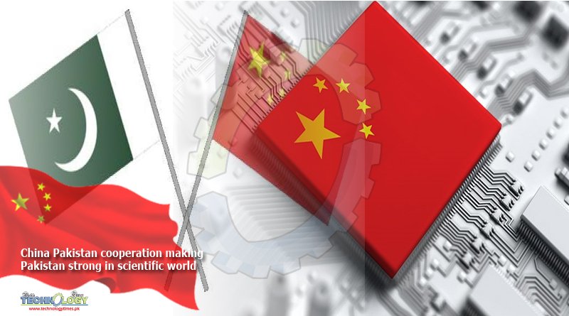 China Pakistan cooperation making Pakistan strong in scientific world