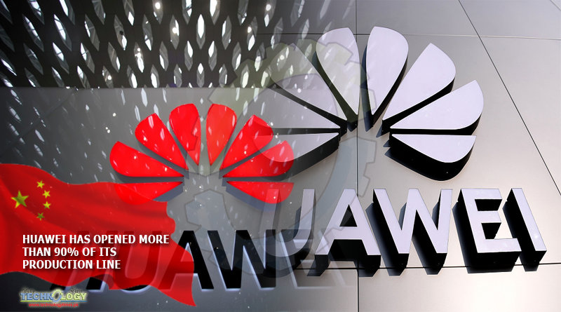 HUAWEI-HAS-OPENED-MORE-THAN-90-OF-ITS-PRODUCTION-LINE-