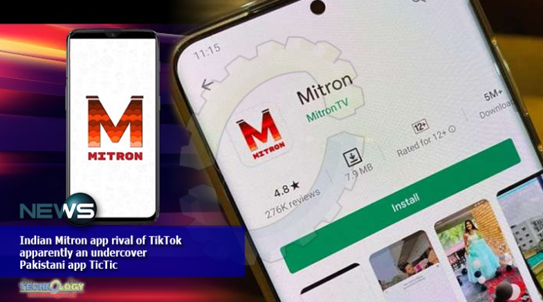 Indian Mitron app rival of TikTok apparently an undercover Pakistani app TicTic
