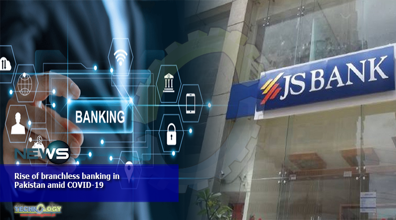 Rise of branchless banking in Pakistan amid COVID-19