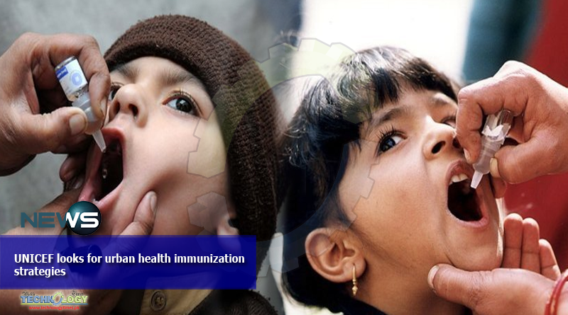 UNICEF-looks-for-urban-health-immunization-strategies