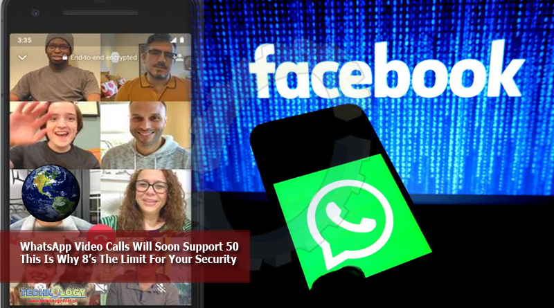 WhatsApp-Video-Calls-Will-Soon-Support-50This-Is-Why-8’s-The-Limit-For-Your-Security.