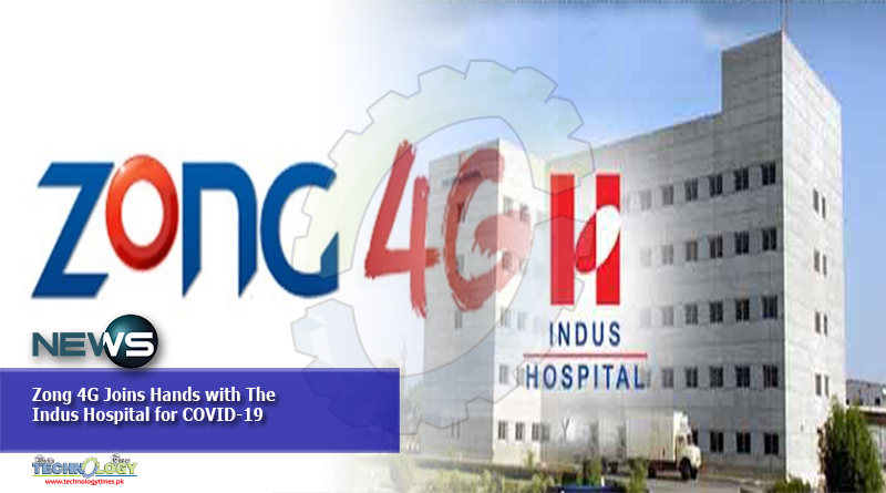Zong 4G Joins Hands with The Indus Hospital for COVID-19
