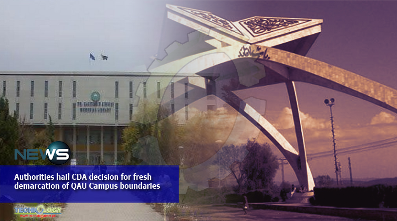 Authorities hail CDA decision for fresh demarcation of QAU Campus boundaries