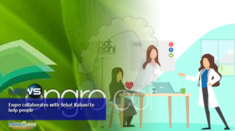 Engro collaborates with Sehat Kahani to help people