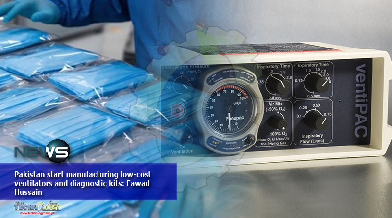 Pakistan start manufacturing low-cost ventilators and diagnostic kits: Fawad Hussain