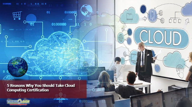 5 Reasons Why You Should Take Cloud Computing Certification