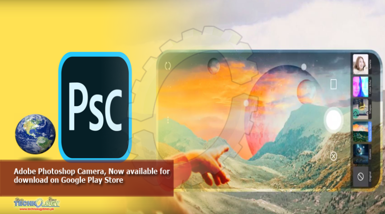 Adobe Photoshop Camera, Now available for download on Google Play Store