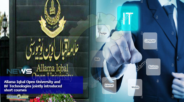 Allama Iqbal Open University and BF Technologies jointly introduced short courses