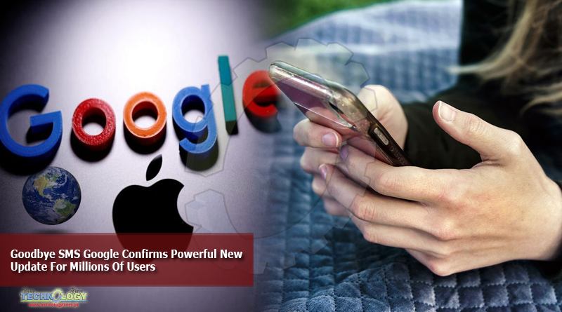 Goodbye-SMS-Google-Confirms-Powerful-New-Update-For-Millions-Of-Users