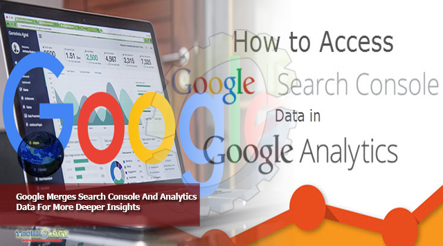 Google Merges Search Console And Analytics Data For More Deeper Insights