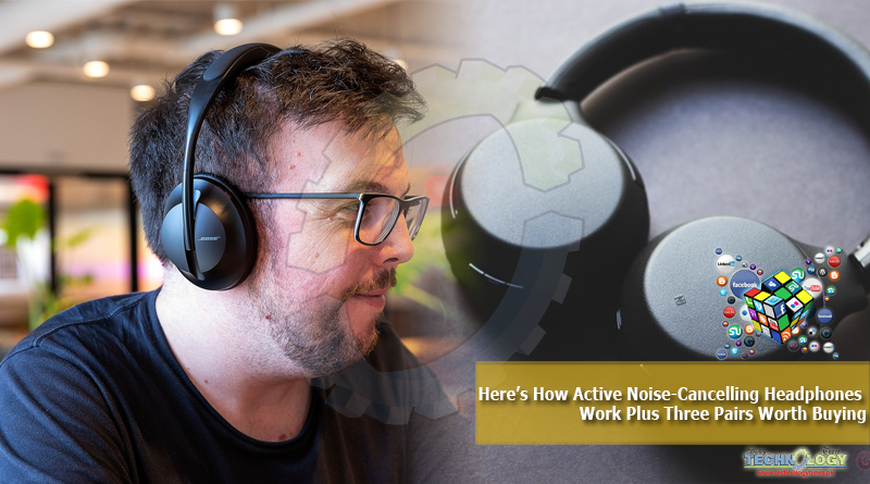 Here’s-How-Active-Noise-Cancelling-Headphones-Work-Plus-Three-Pairs