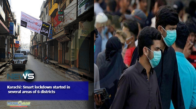 Smart lockdown has been launched in several areas of 6 districts of Karachi to prevent the spread of Corona virus epidemic.