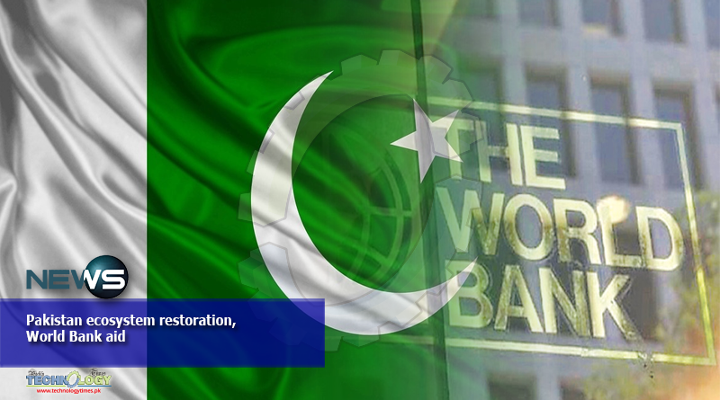 Pakistan-ecosystem-restorationWorld-Bank-aid.