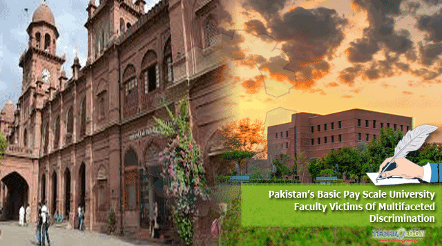 Pakistan’s Basic Pay Scale University Faculty Victims Of Multifaceted Discrimination