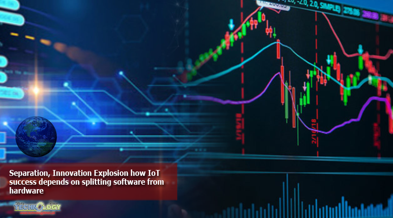 Separation-Innovation-Explosion-how-IoT-success-depends-on-splitting-software-from-hardware