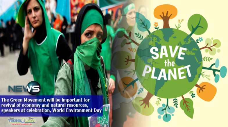 The Green Movement will be important for the revival of the economy and natural resources, speakers at celebration of World Environment Day