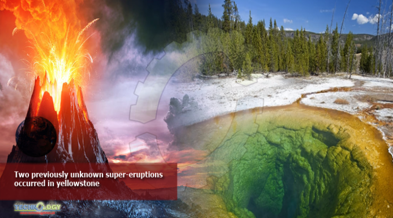 Two previously unknown super-eruptions occurred in yellowstone