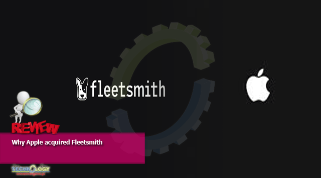 Why Apple acquired Fleetsmith